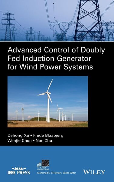 Produktbild: Advanced Control of Doubly Fed Induction Generator for Wind Power Systems