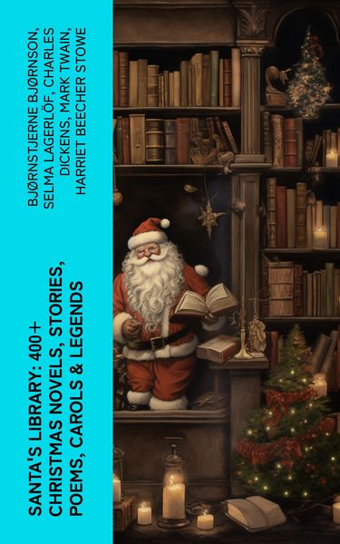 Produktbild: Santa's Library: 400+ Christmas Novels, Stories, Poems, Carols & Legends