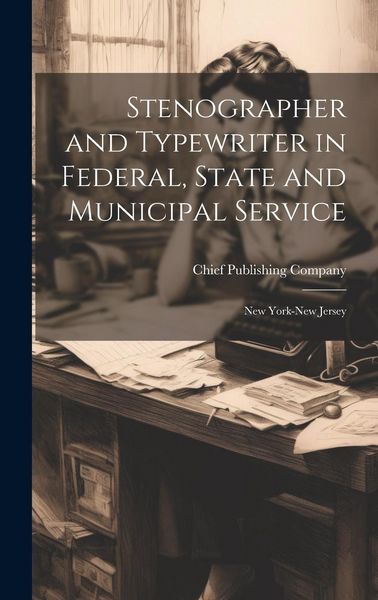 Produktbild: Stenographer and Typewriter in Federal, State and Municipal Service: New York-New Jersey