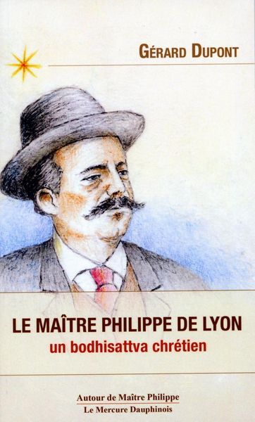 Produktbild: Le ma&icirc;tre Philippe de Lyon - Un bodhisattva chr&eacute;tien
