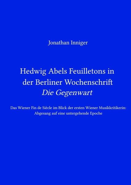 Produktbild: Hedwig Abels Feuilletons in der Berliner Wochenschrift 'Die Gegenwart'