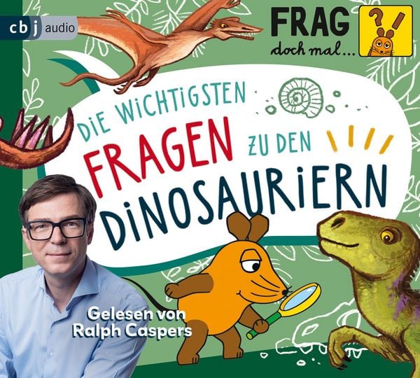 Produktbild: Frag doch mal &hellip; die Maus: Die wichtigsten Fragen zu den Dinosauriern