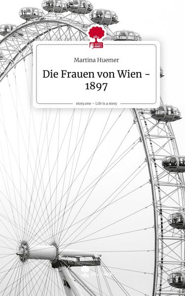 Produktbild: Die Frauen von Wien - 1897. Life is a Story - story.one