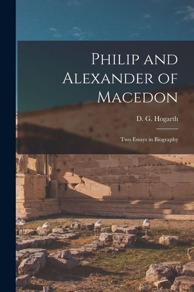 Produktbild: Philip and Alexander of Macedon: Two Essays in Biography
