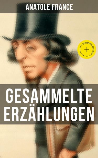 Produktbild: Gesammelte Erz&auml;hlungen von Anatole France