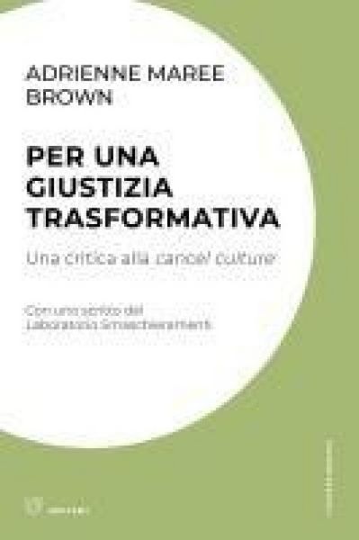 Produktbild: Per una giustizia trasformativa. Una critica alla cancel culture