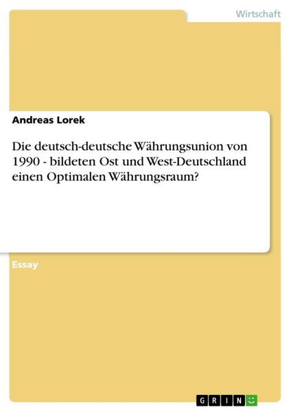 Produktbild: Die deutsch-deutsche W&auml;hrungsunion von 1990 - bildeten Ost und West-Deutschland einen Optimalen W&auml;hrungsraum?