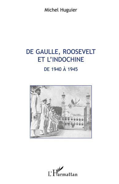 Produktbild: De Gaulle, Roosevelt et l'Indochine de 1940 &agrave; 1945
