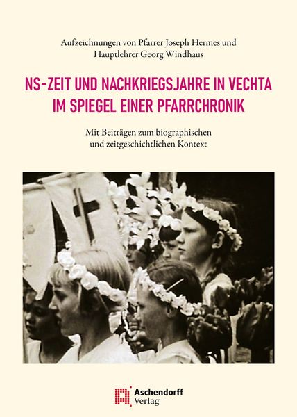 Produktbild: NS-Zeit und Nachkriegsjahre in Vechta im Spiegel einer Pfarrchronik