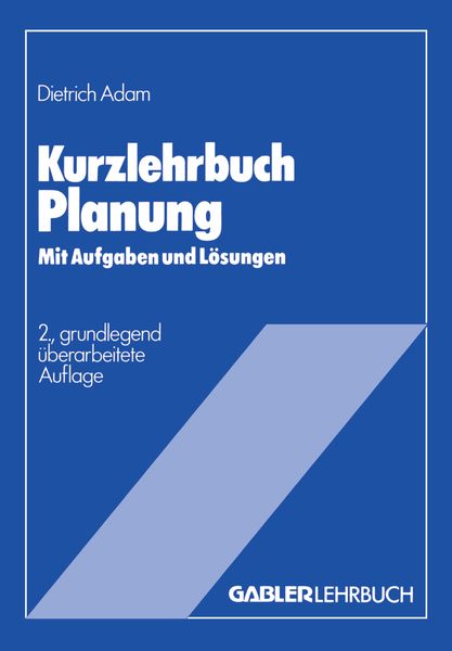 Kurzlehrbuch Planung, Taschenbuch von Dietrich Adam, Betriebswirtschaftlicher Verlag Gabler, 9783409346122