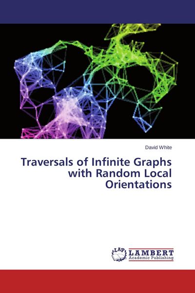 Produktbild: Traversals of Infinite Graphs with Random Local Orientations