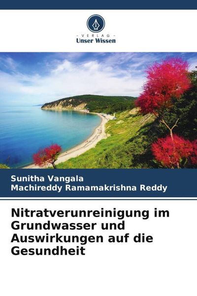 Nitratverunreinigung im Grundwasser und Auswirkungen auf die Gesundheit, Taschenbuch von Sunitha Vangala , Machireddy Ramamakrishna Reddy, Verlag