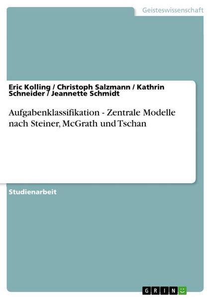 Aufgabenklassifikation - Zentrale Modelle nach Steiner, McGrath und Tschan, Taschenbuch von Eric Kolling , Christoph Salzmann , Kathrin Schneider ,