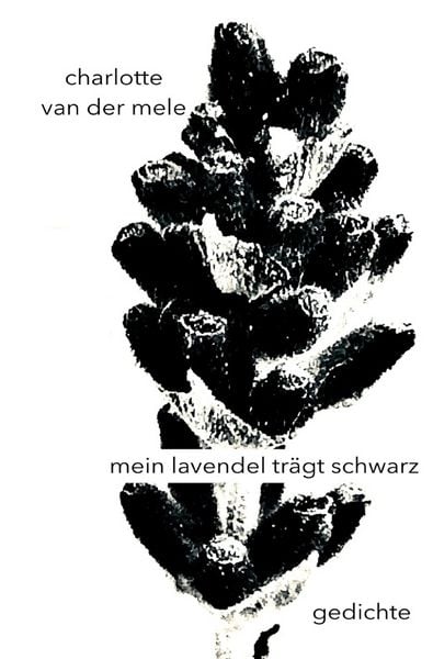 Mein lavendel trägt schwarz, Taschenbuch von Charlotte van der mele, Epubli, 9783753159706
