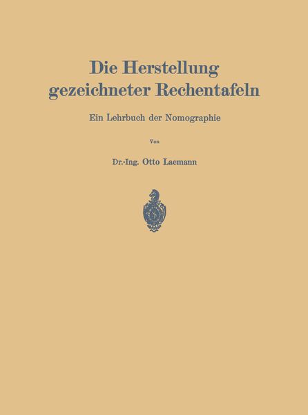 Die Herstellung gezeichneter Rechentafeln, Taschenbuch von Otto Lacmann, Springer Berlin, 9783642900099