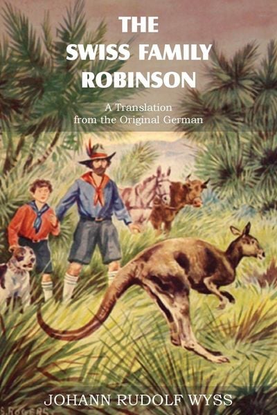 Produktbild: The Swiss Family Robinson, a Translation from the Original German
