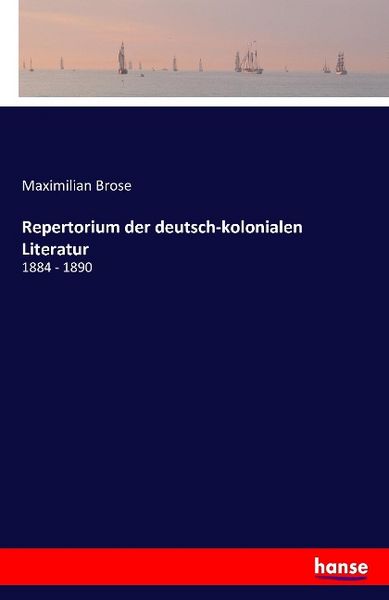 Repertorium der deutsch-kolonialen Literatur, Taschenbuch von Maximilian Brose, Hansebooks, 9783741127427