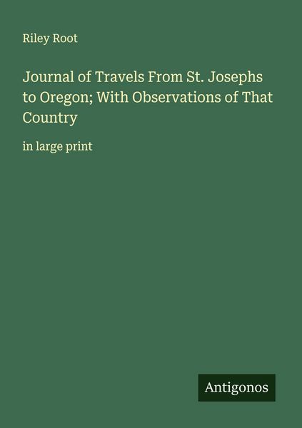 Produktbild: Journal of Travels From St. Josephs to Oregon; With Observations of That Country