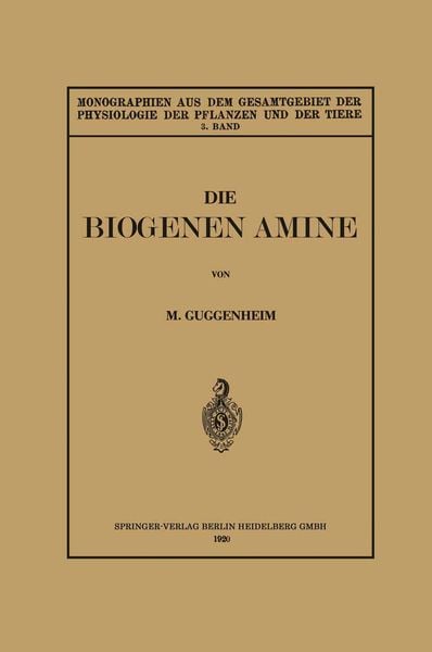 Produktbild: Die Biogenen Amine und Ihre Bedeutung f&uuml;r die Physiologie und Pathologie des Pflanzlichen und Tierischen Stoffwechsels