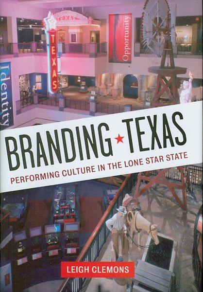 Produktbild: Branding Texas: Performing Culture in the Lone Star State
