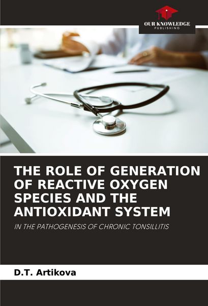 Produktbild: The Role Of Generation Of Reactive Oxygen Species and The Antioxidant System