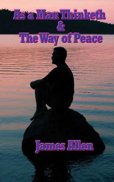 Produktbild: As a Man Thinketh & the Way of Peace