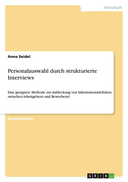 Personalauswahl durch strukturierte Interviews, Taschenbuch von Anna Seidel, GRIN, 9783656577027
