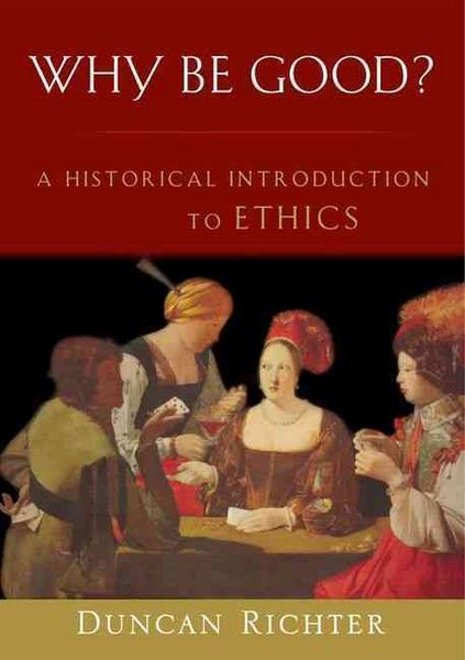 Produktbild: Why Be Good?: A Historical Introduction to Ethics