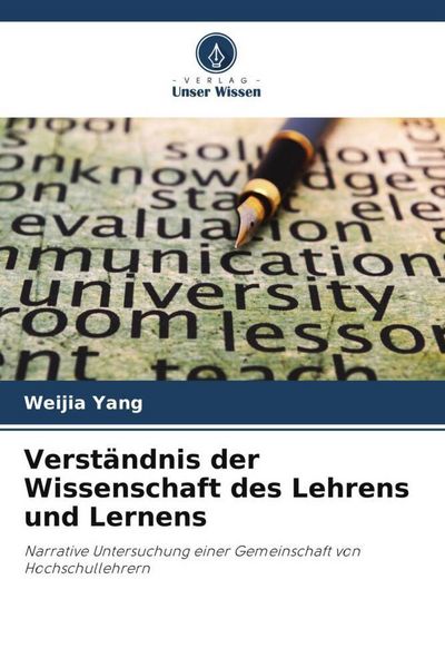 Yang, W: Verständnis der Wissenschaft des Lehrens und Lernen, Taschenbuch von Weijia Yang, Verlag Unser Wissen, 9786208862862