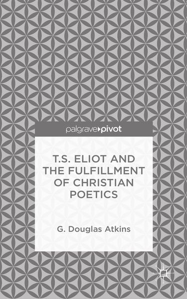 Produktbild: T.S. Eliot and the Fulfillment of Christian Poetics