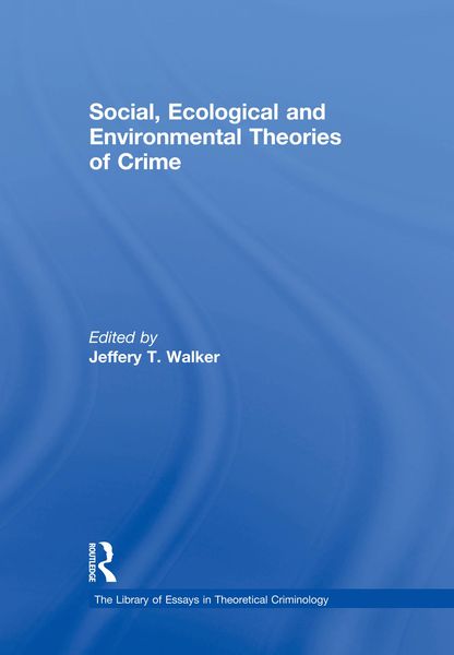 Produktbild: Social, Ecological and Environmental Theories of Crime