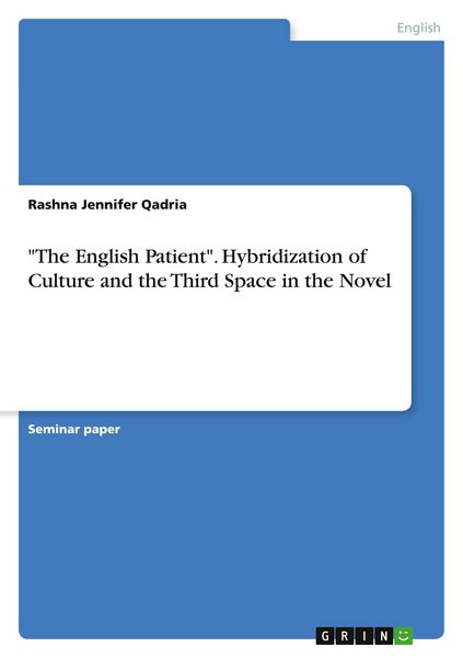 Produktbild: "The English Patient". Hybridization of Culture and the Third Space in the Novel