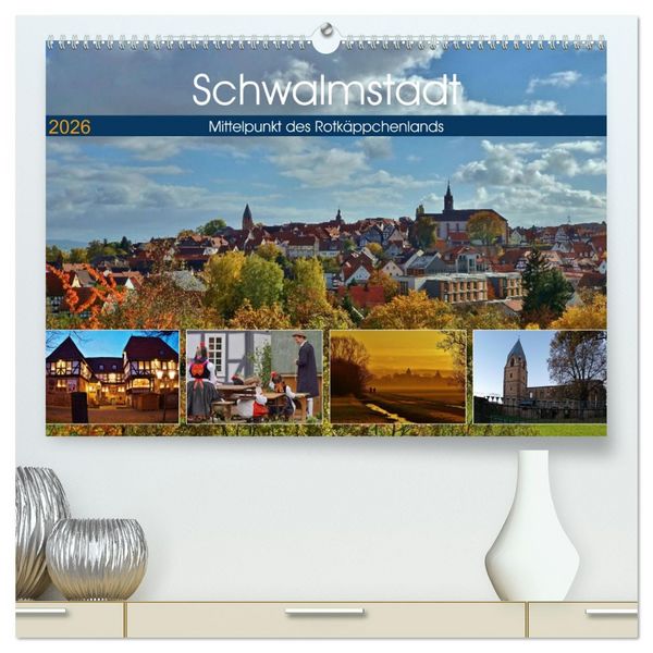 Produktbild: Schwalmstadt - Mittelpunkt des Rotk&auml;ppchenlands (hochwertiger Premium Wandkalender 2026 DIN A2 quer), Kunstdruck in Hochglanz