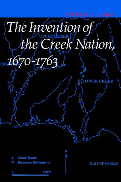 Produktbild: The Invention of the Creek Nation, 1670-1763