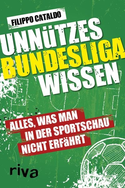 Unnützes Bundesligawissen, Taschenbuch von Filippo Cataldo, RIVA