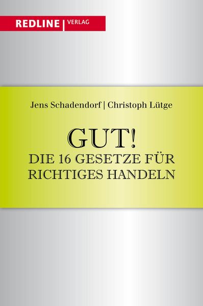 Produktbild: Gut! Die 16 Gesetze f&uuml;r richtiges Handeln