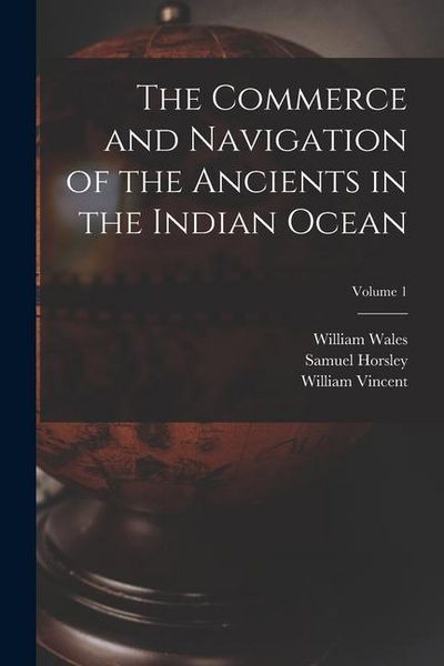 Produktbild: The Commerce and Navigation of the Ancients in the Indian Ocean; Volume 1