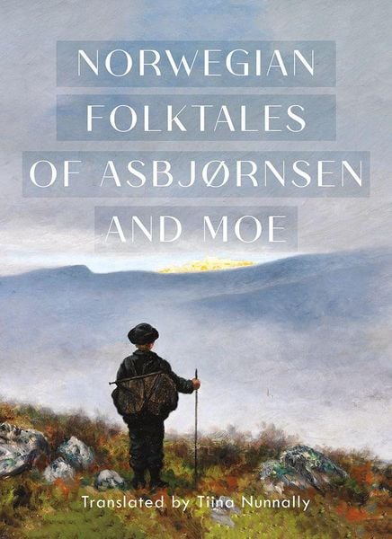 Produktbild: The Complete and Original Norwegian Folktales of Asbj&oslash;rnsen and Moe
