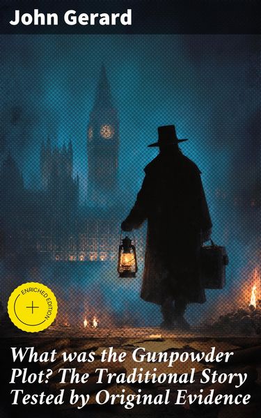 Produktbild: What was the Gunpowder Plot? The Traditional Story Tested by Original Evidence