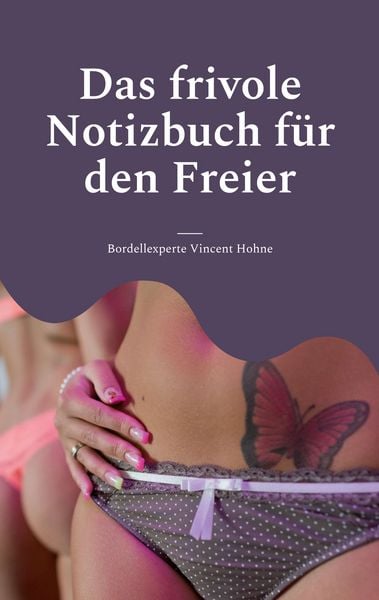 Produktbild: Das frivole Notizbuch f&uuml;r den Freier