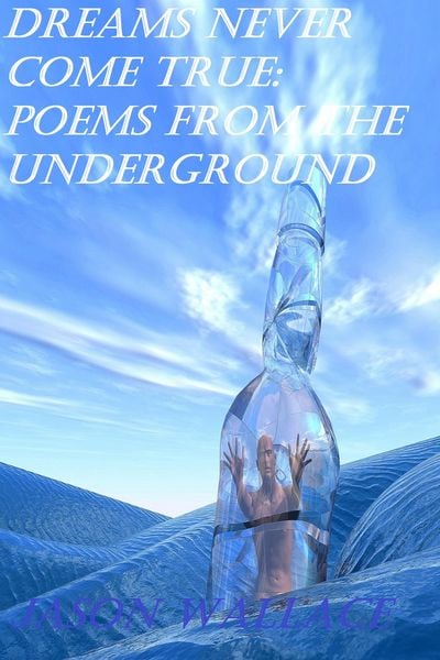 Produktbild: Dreams Never Come True: Poems From the Underground (Poetry, #56)