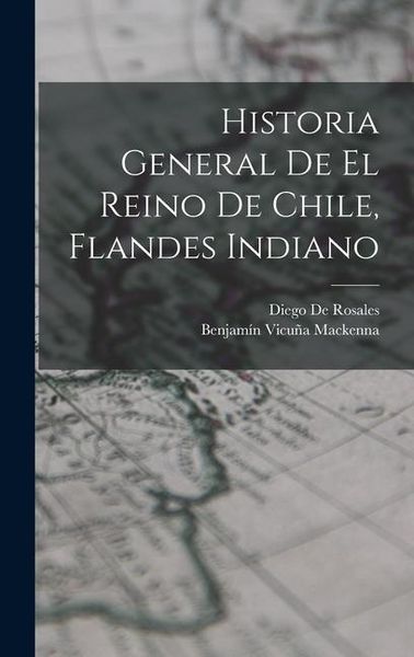 Produktbild: Historia General De El Reino De Chile, Flandes Indiano