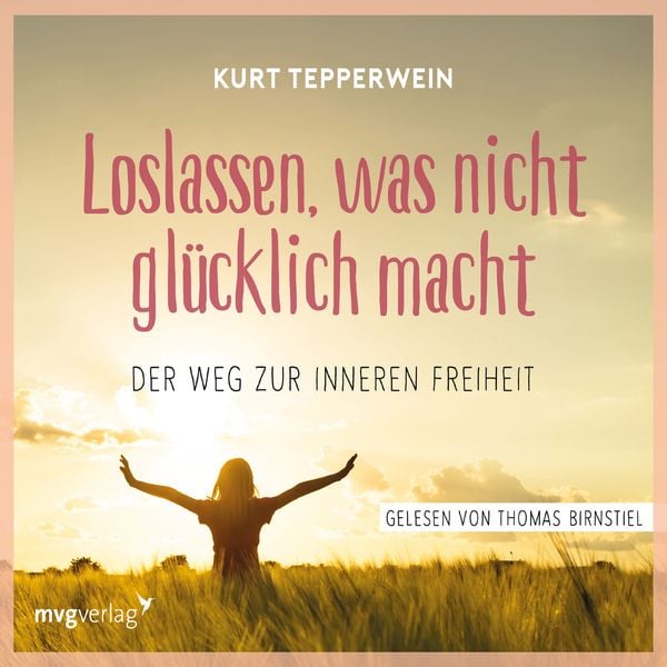 Loslassen, was nicht glücklich macht - Kurt Tepperwein, Download, 9783961212248