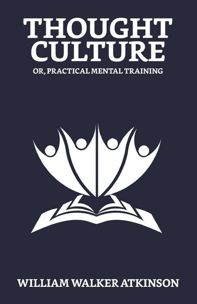 Produktbild: Thought-Culture; Or, Practical Mental Training