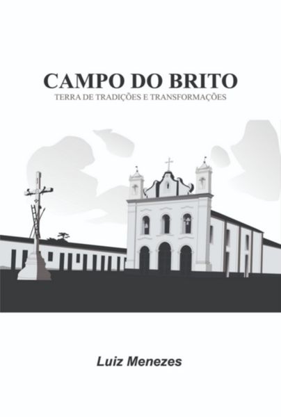 Produktbild: Campo Do Brito Terra De Tradi&ccedil;&otilde;es E Transforma&ccedil;&otilde;es