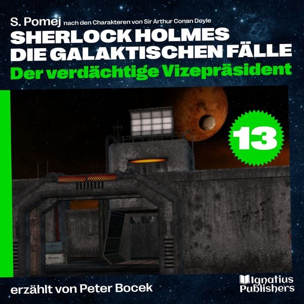 Der verdächtige Vizepräsident (Sherlock Holmes - Die galaktischen Fälle, Folge 13)