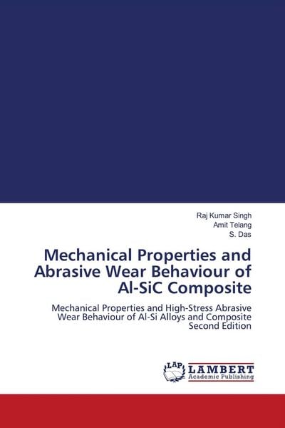 Produktbild: Mechanical Properties and Abrasive Wear Behaviour of Al-SiC Composite