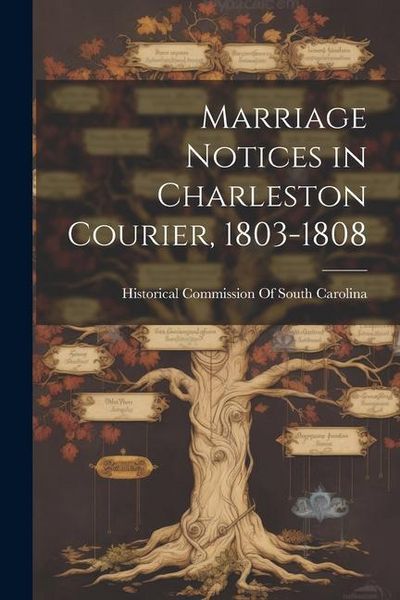 Produktbild: Marriage Notices in Charleston Courier, 1803-1808
