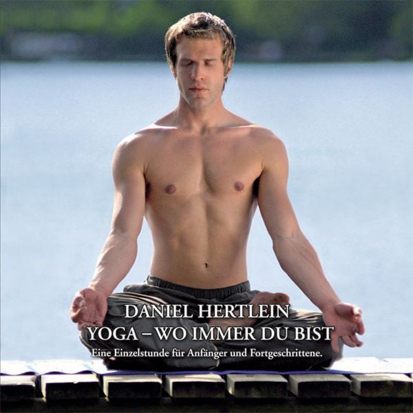 Daniel Hertlein Yoga - wo immer du bist - Daniel Hertlein, Audio, 9783981526295