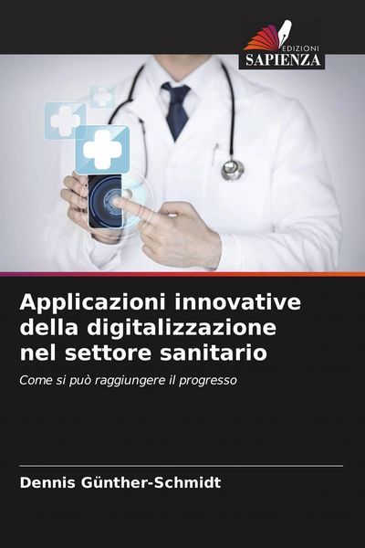 Produktbild: Applicazioni innovative della digitalizzazione nel settore sanitario